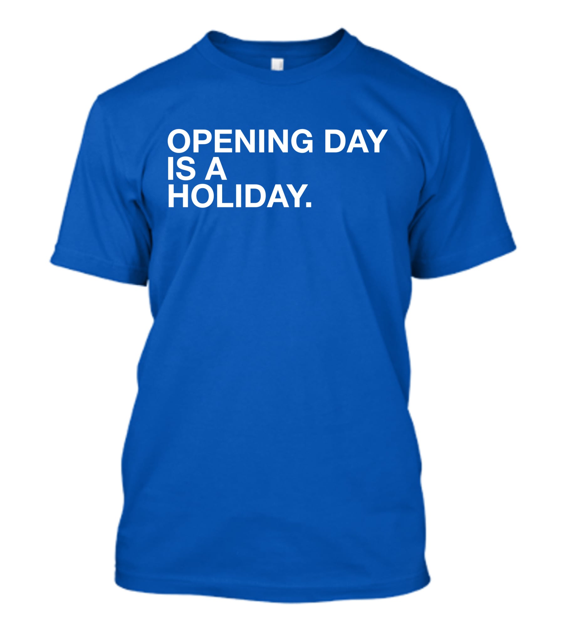 Cubs Opening Day Is A Holiday Danny Rockett T-Shirt
