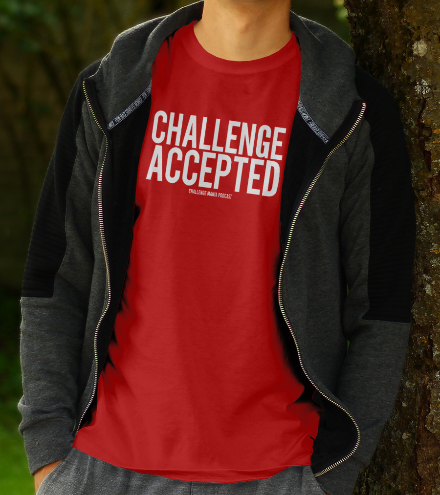 Challenge Mania Shop Podcast Scott Yager Challenge Accepted T-Shirt