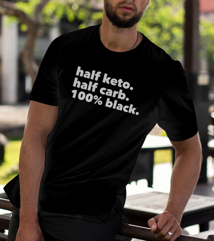 Half Keto Half Carb 100% Black Darius Cooks Shop T-Shirt