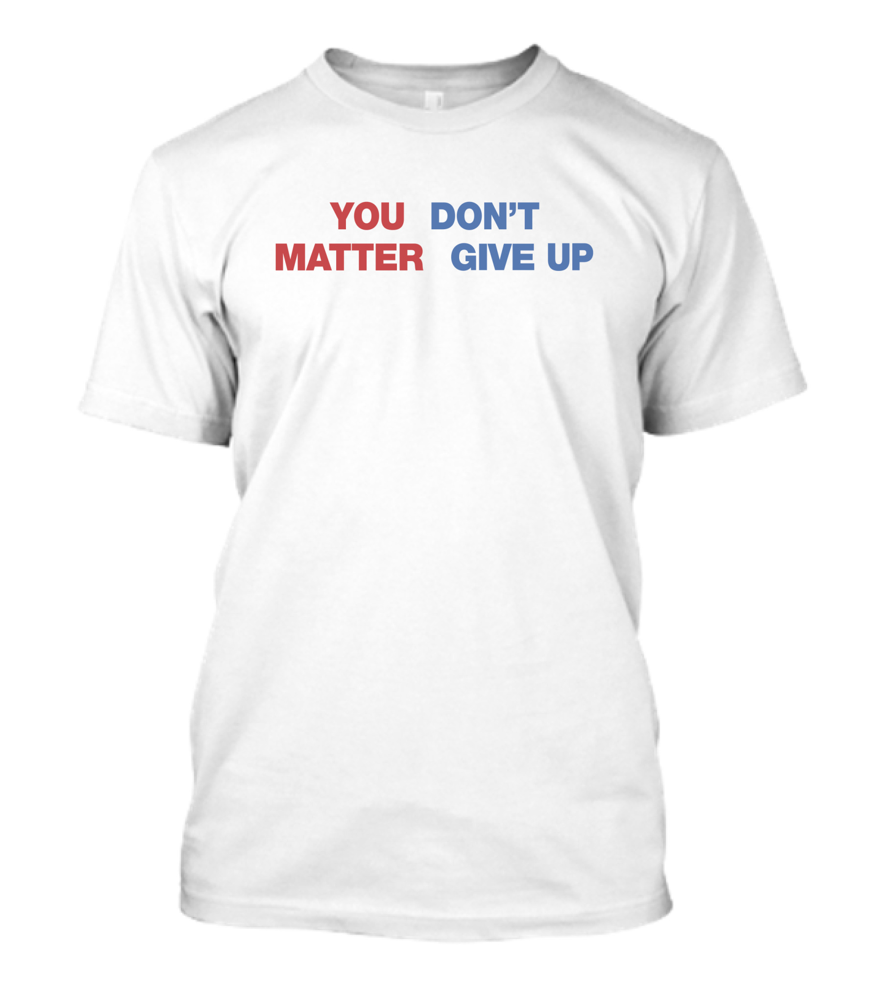 Shithead Steve Shop You Matter Don’t Give Up Contrasting Text Message T-Shirt