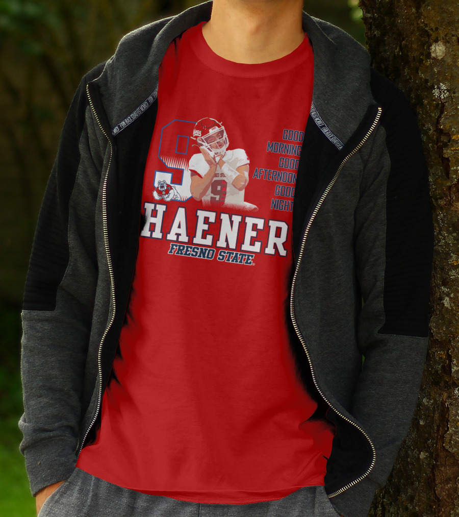 Haener Fresno State Good Morning Good Afternoon Good Night T-Shirt