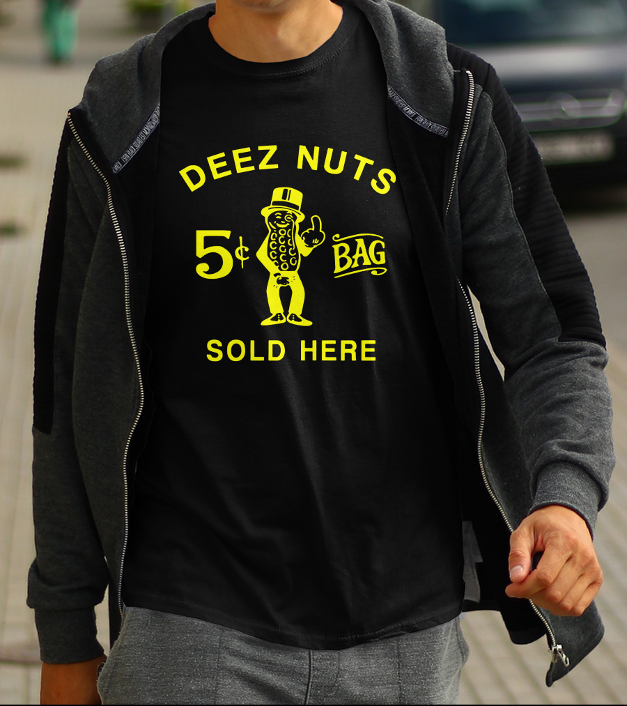 Deez Nuts 5¢ Bag Sold Here T-Shirt