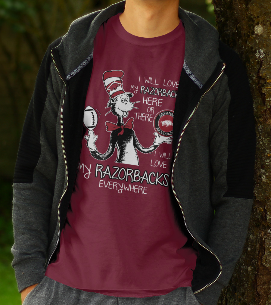 Arkansas Razorbacks I Will Love My Razorbacks Here Or There Everywhere T-Shirt