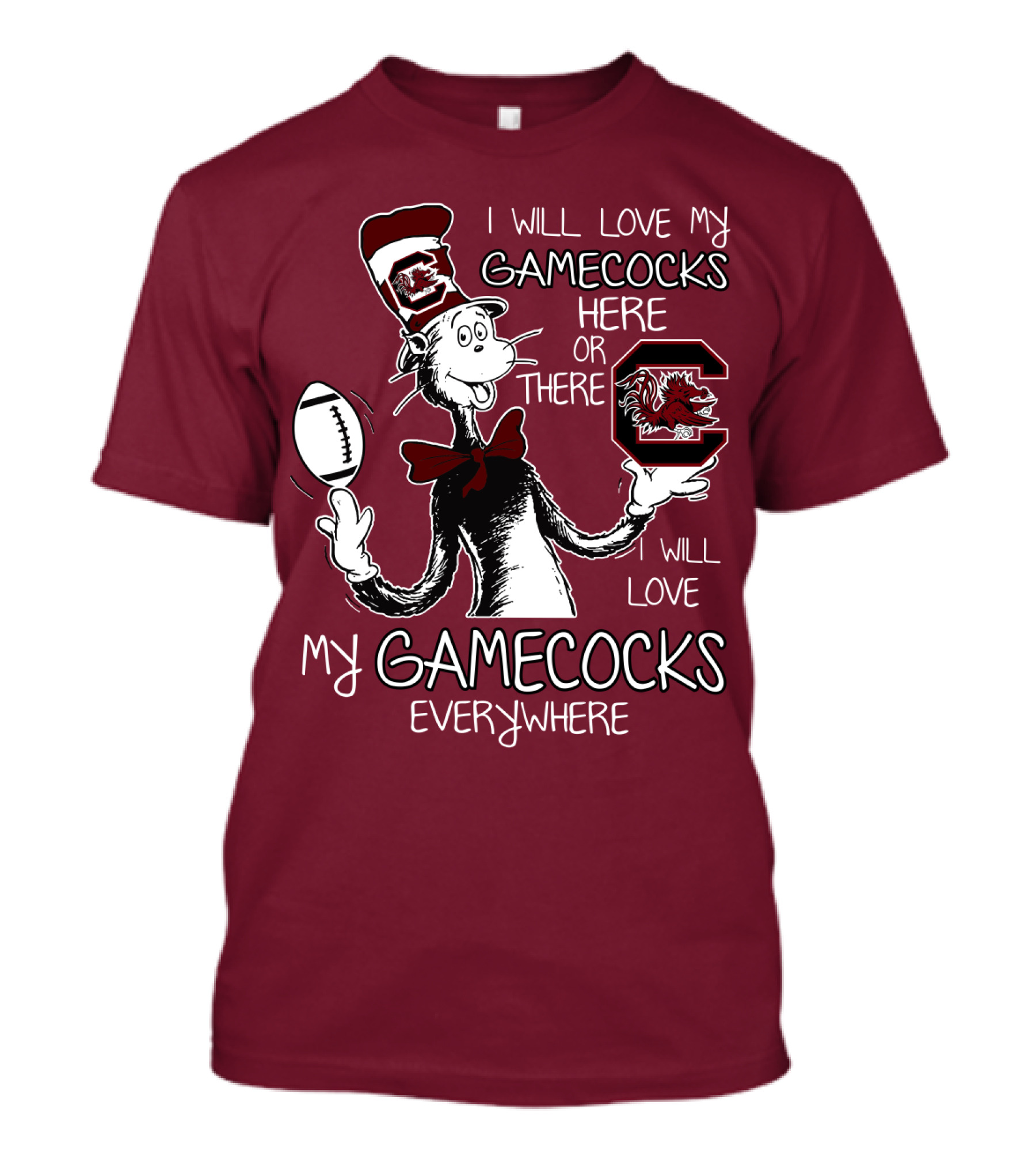 I Will Love My Gamecocks Here Or There Everywhere T-Shirt