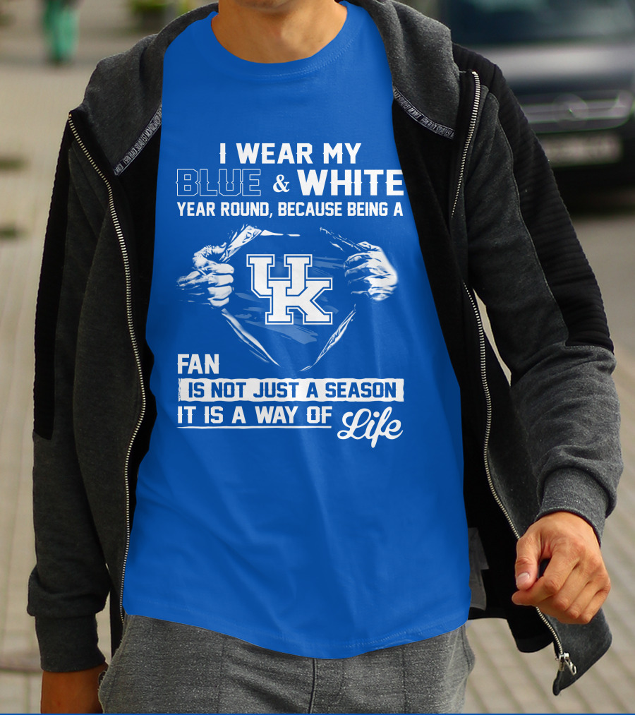 I Wear My Blue & White Year Round Because Being A Uk Fan Is Not Just A Season It Is A Way Of Life T-Shirt