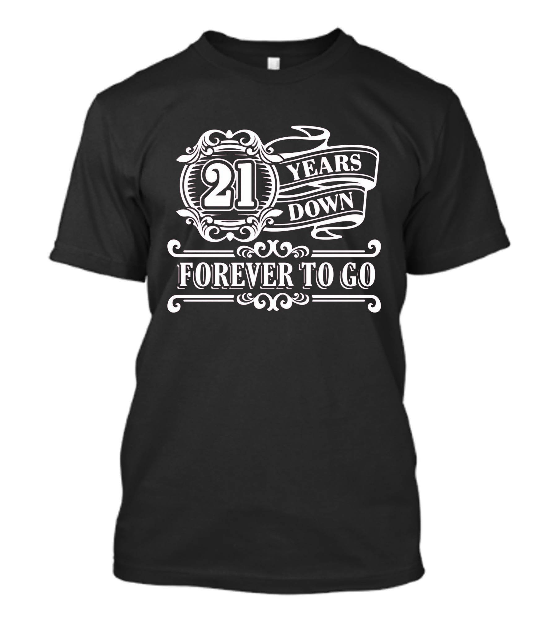 21 Years Down Forever To Go Mens 21st Birthday Gift Twenty One T-Shirt