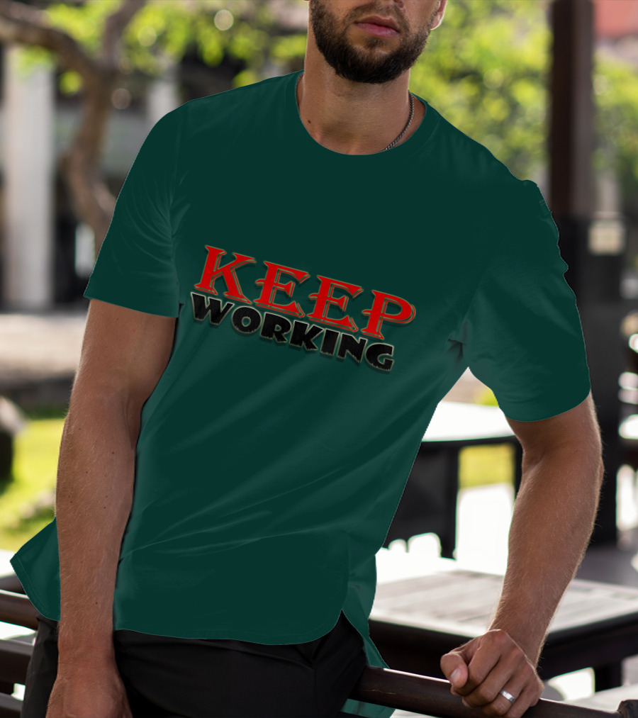 KEEP WORKING Motivational Persistence Strength T-Shirt
