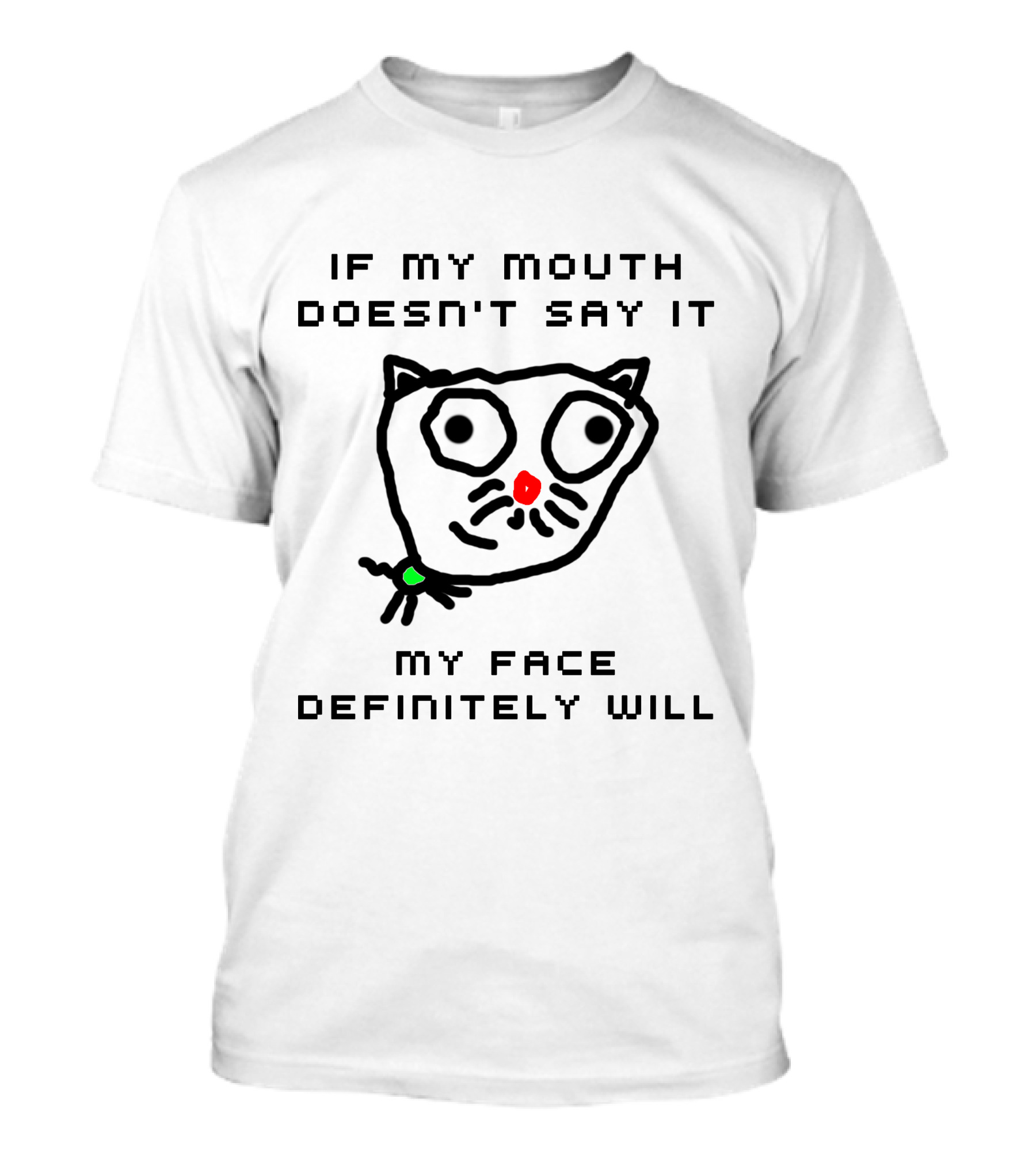 If My Mouth Doesn't Say It My Face Definitely Will Cat Drawing T-Shirt