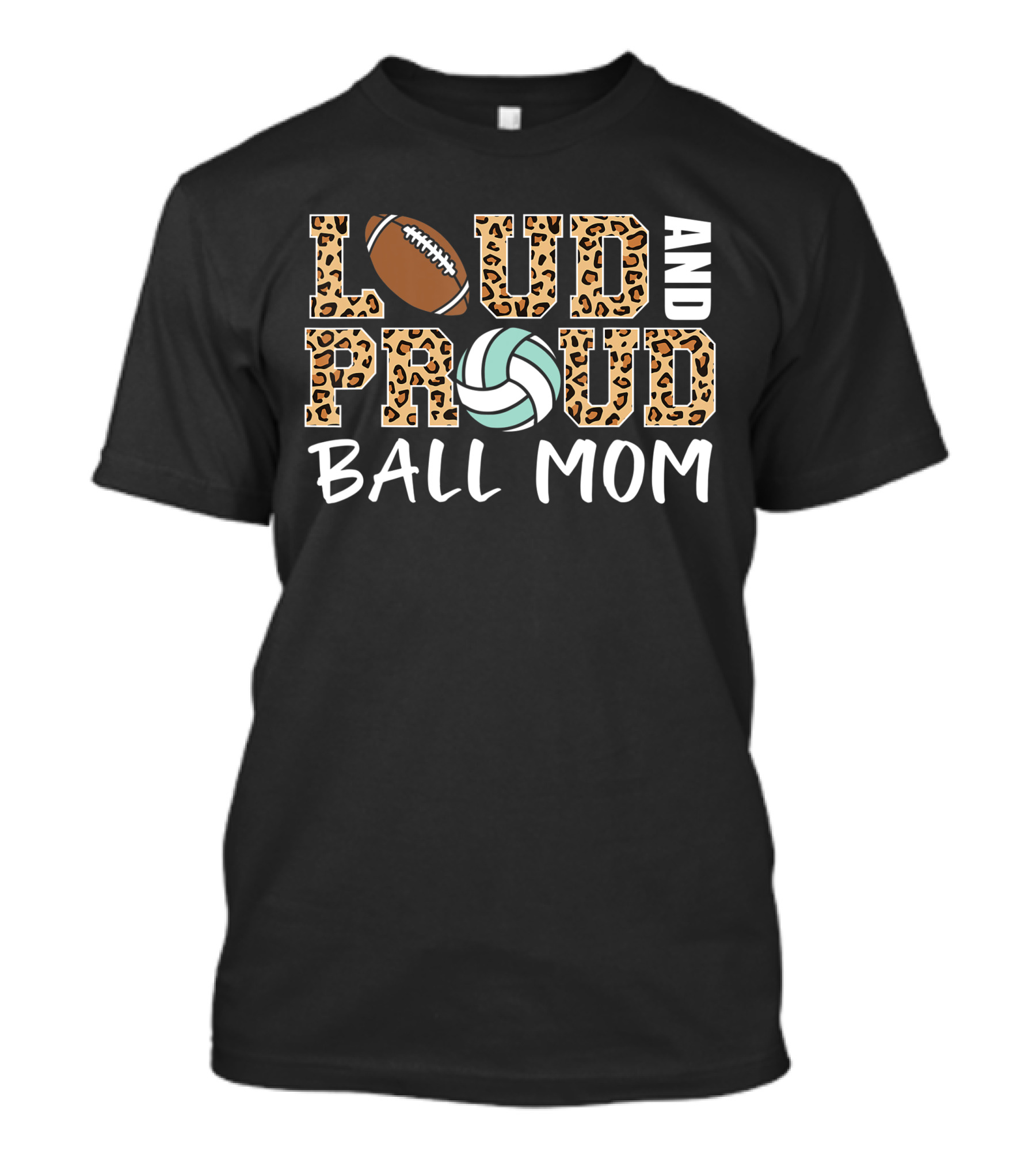 Loud And Proud Ball Mom Leopard Print Football Volleyball T-Shirt
