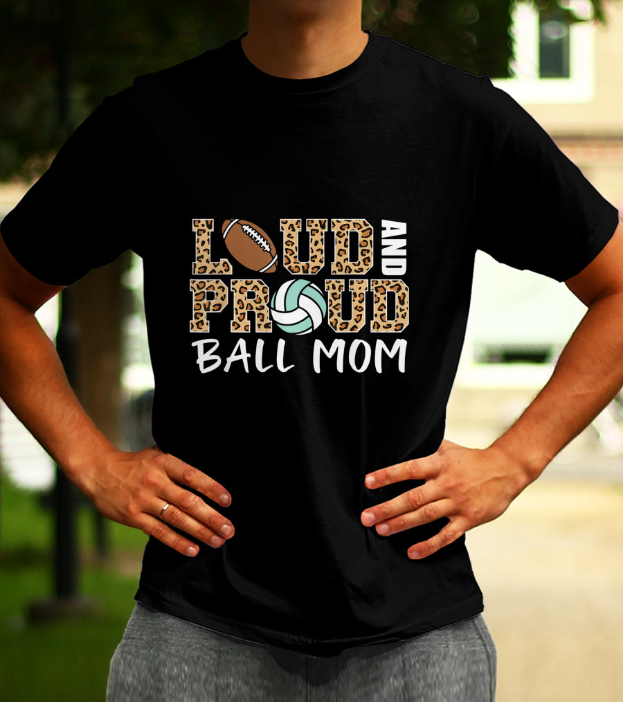 Loud And Proud Ball Mom Leopard Print Football Volleyball T-Shirt