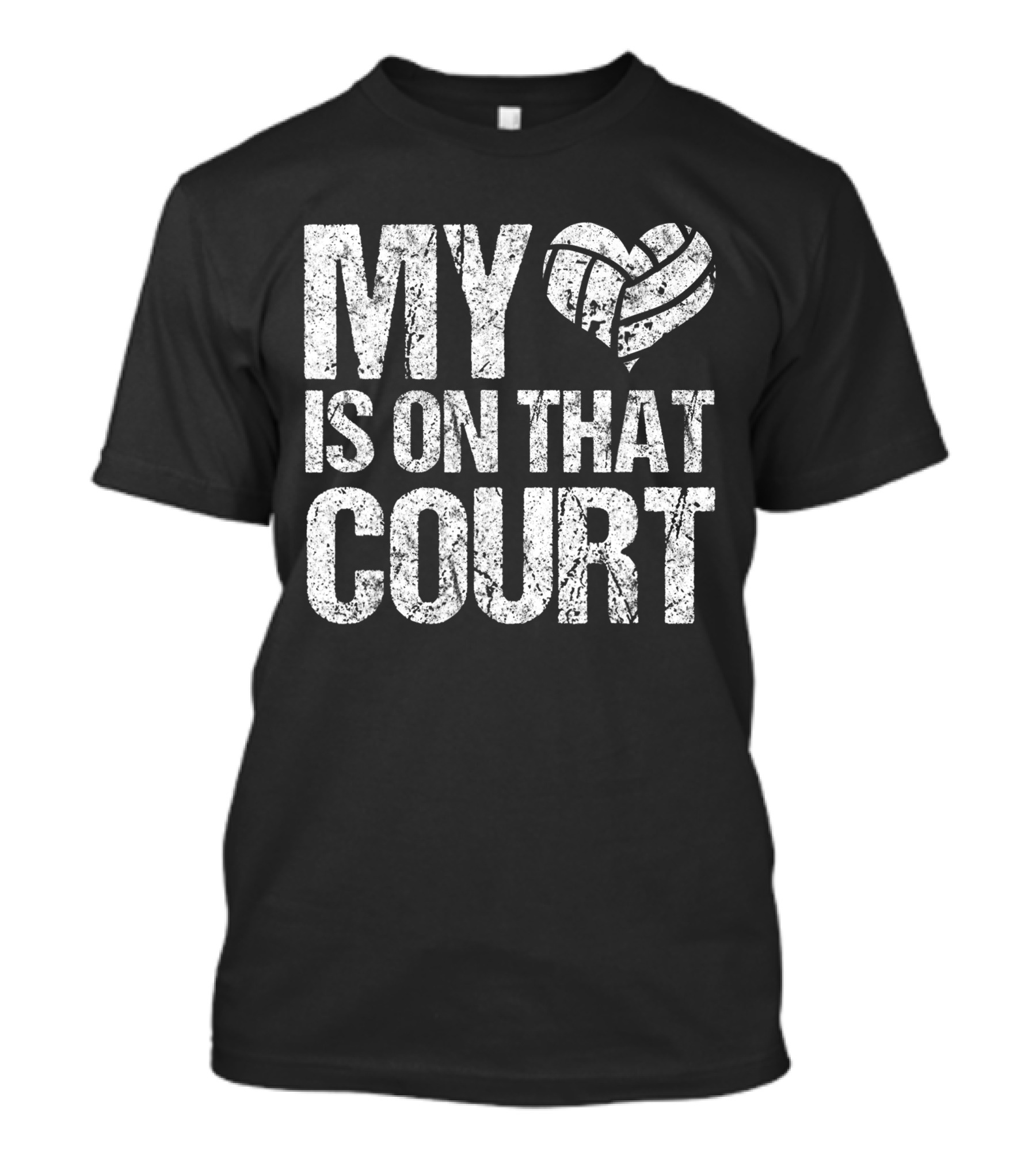 My Heart Volleyball Is On That Court T-Shirt