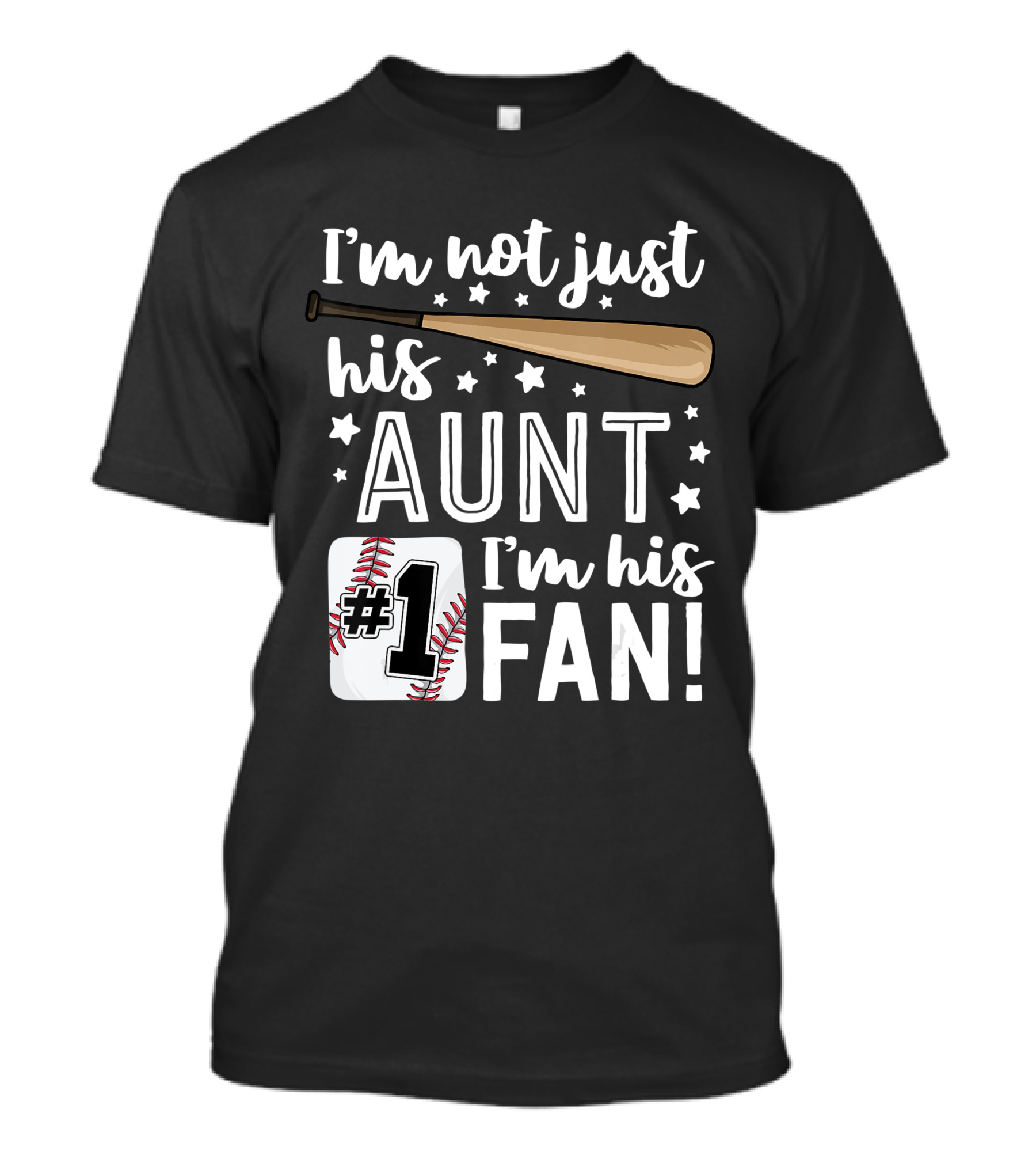I'm Not Just His Aunt I'm His #1 Fan Baseball Auntie T-Shirt