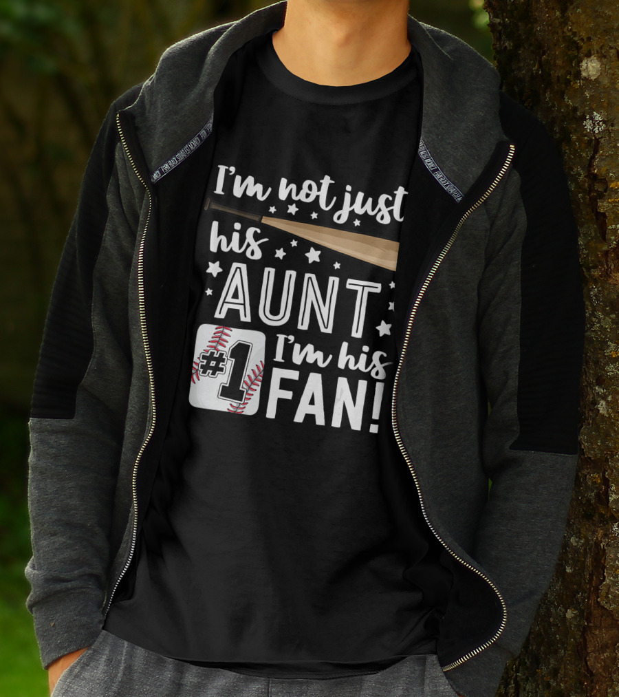 I'm Not Just His Aunt I'm His #1 Fan Baseball Auntie T-Shirt