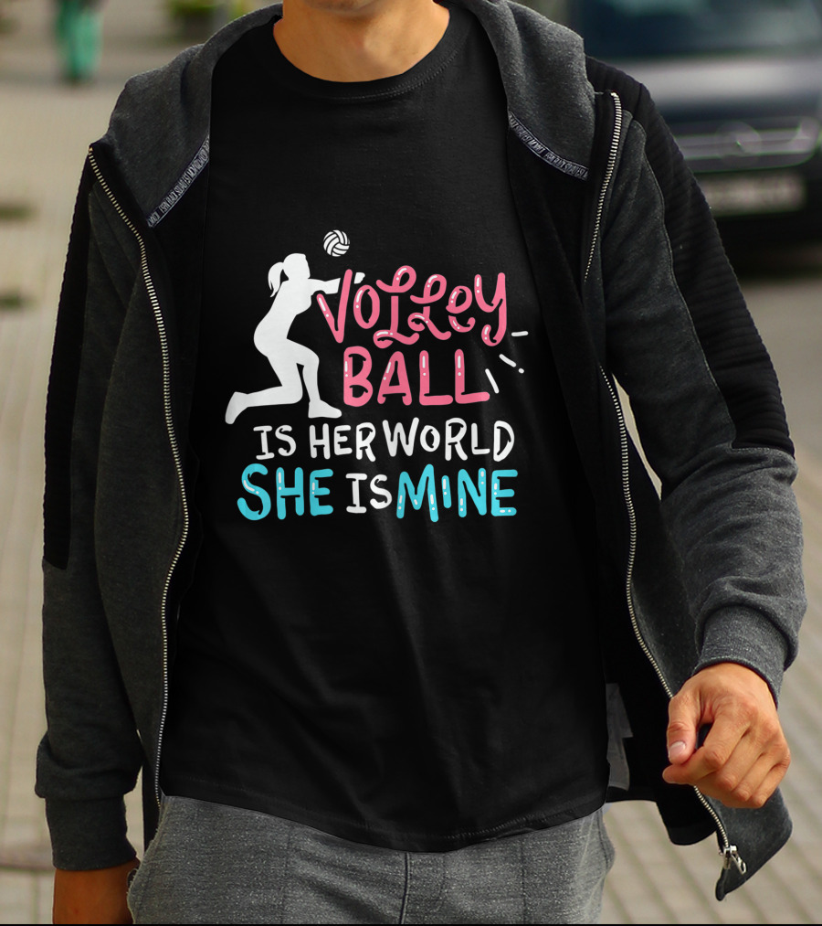 Volleyball Is Her World She Is Mine T-Shirt