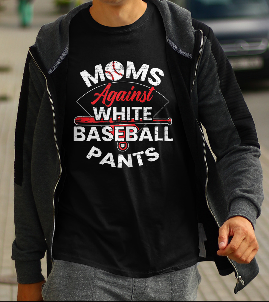 Moms Against White Baseball Pants Sport Lover Funny Baseball T-Shirt