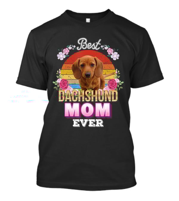 Best Dachshund Mom Ever Floral Rainbow T-Shirt