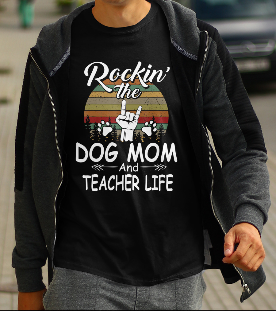 Rockin' The Dog Mom And Teacher Life Dog Lovers With Retro Style And Paws T-Shirt