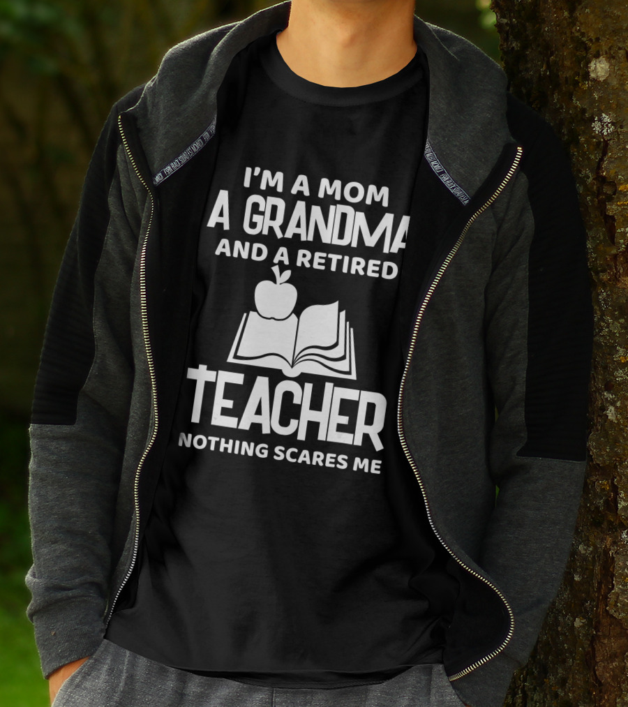 I'm A Mom A Grandma And A Retired Teacher Nothing Scares Me Apple Book T-Shirt
