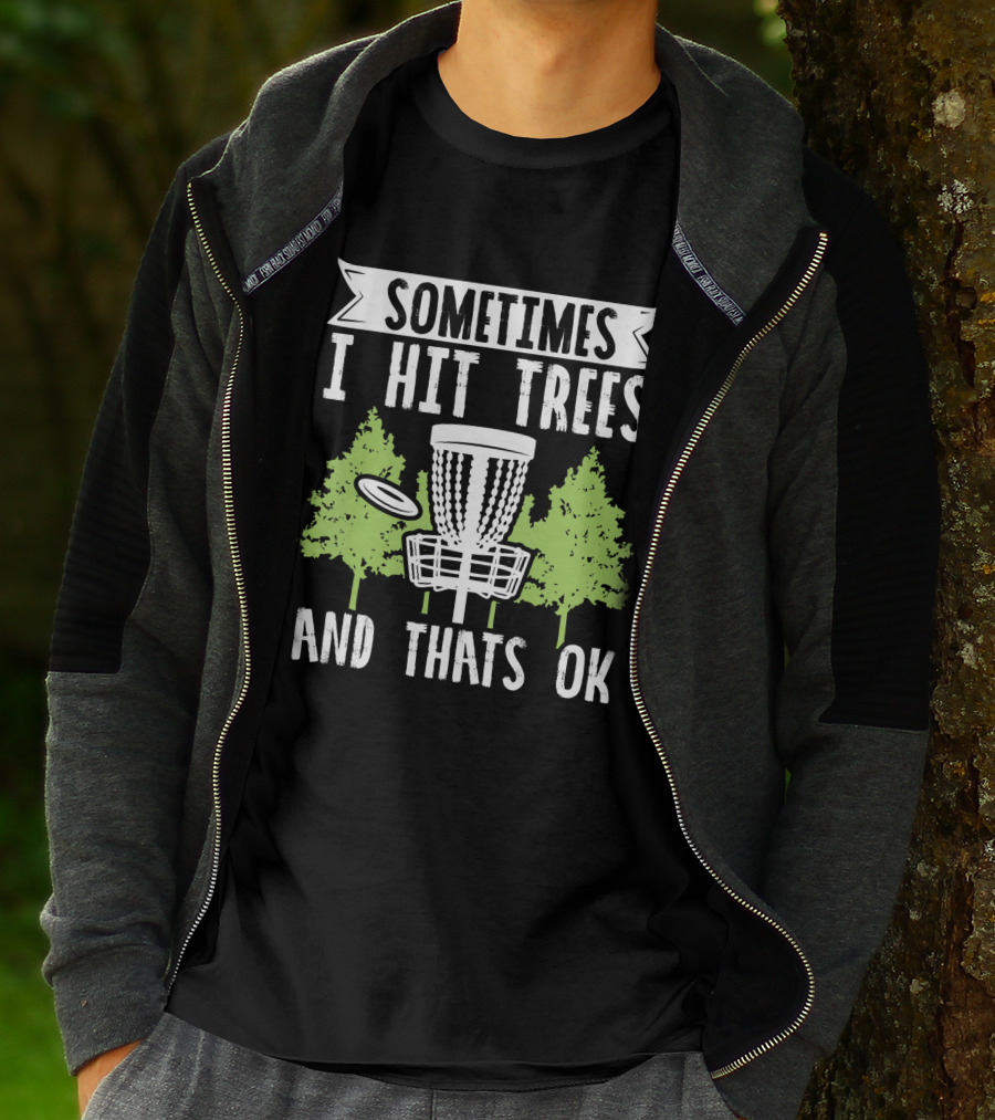 Sometimes I Hit Trees Disc Golf Funny Frisbee Golf Joke T-Shirt