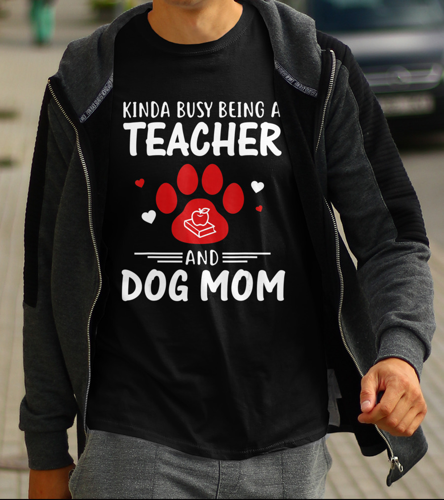 Kinda Busy Being A Teacher And Dog Mom With Paw And Apple Book T-Shirt