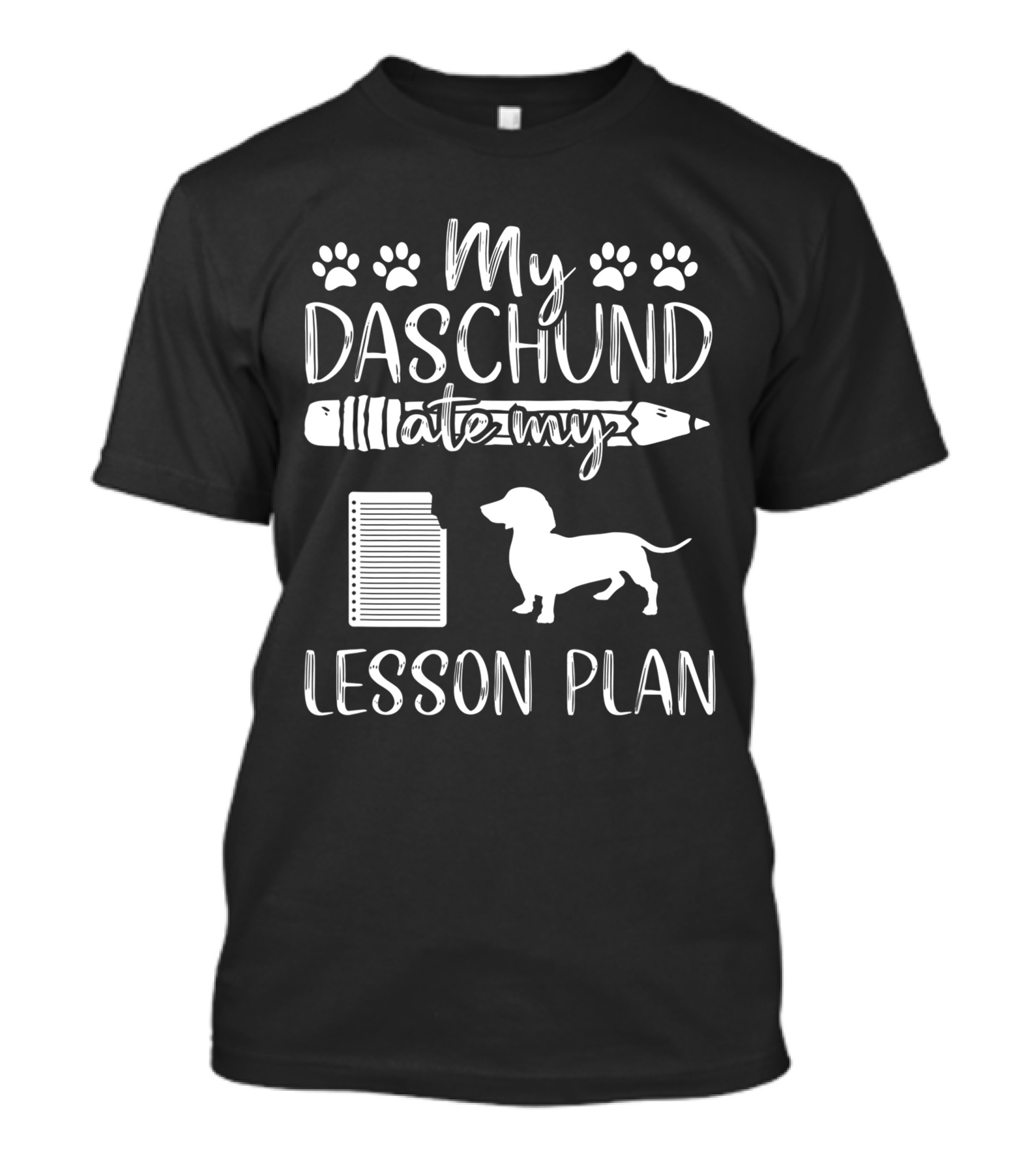My Daschund Ate My Lesson Plan Dog Mom Teacher T-Shirt