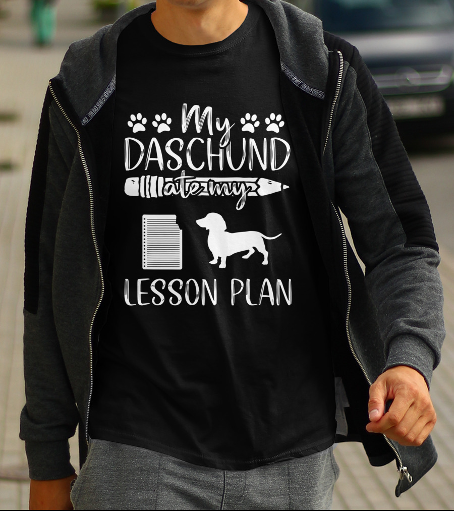 My Daschund Ate My Lesson Plan Dog Mom Teacher T-Shirt