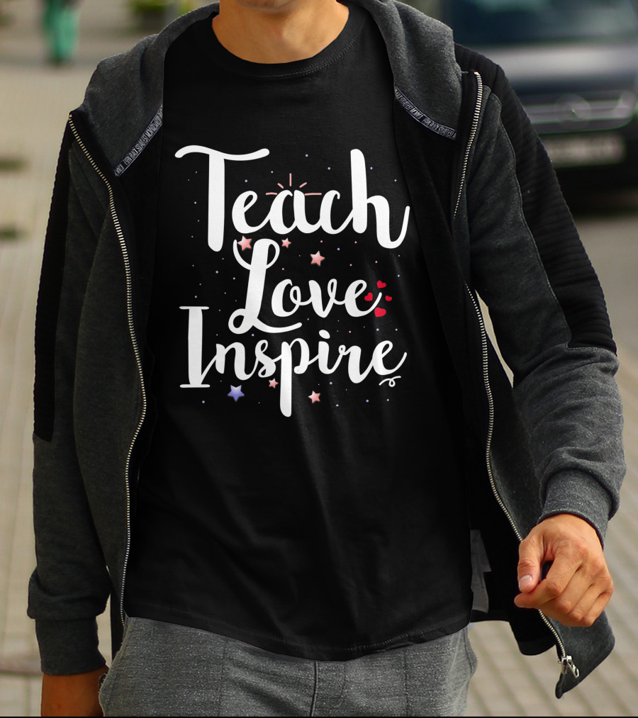 Teach Love Inspire With Stars Hearts Teacher Class T-Shirt