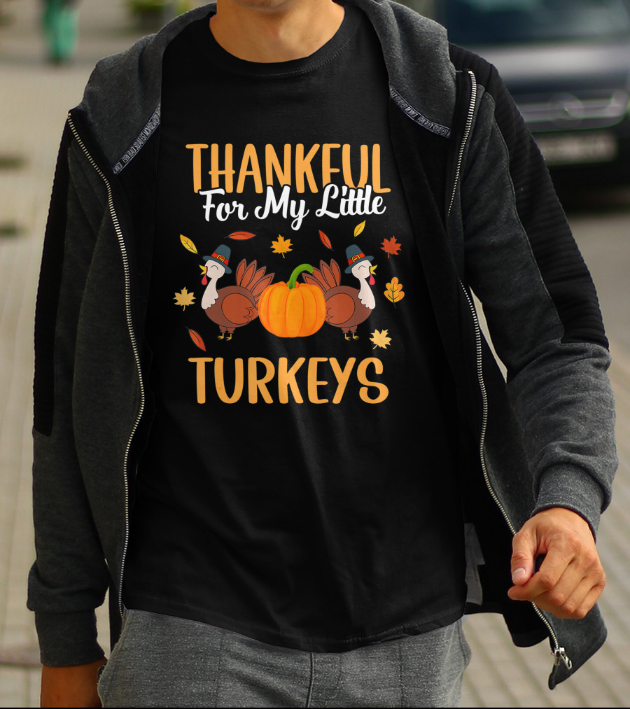 Thankful For My Little Turkeys Cute Mom Grandma Teacher T-Shirt