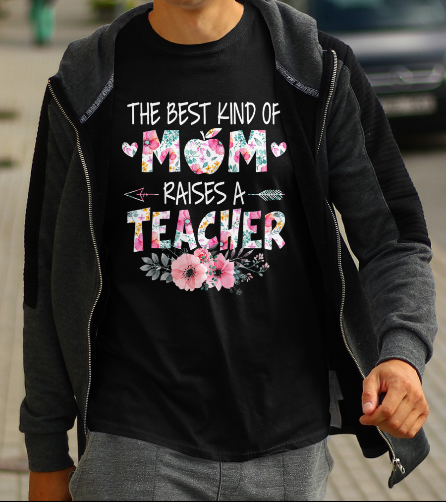 The Best Kind Of Mom Raises A Teacher Floral Apple Heart Arrow T-Shirt