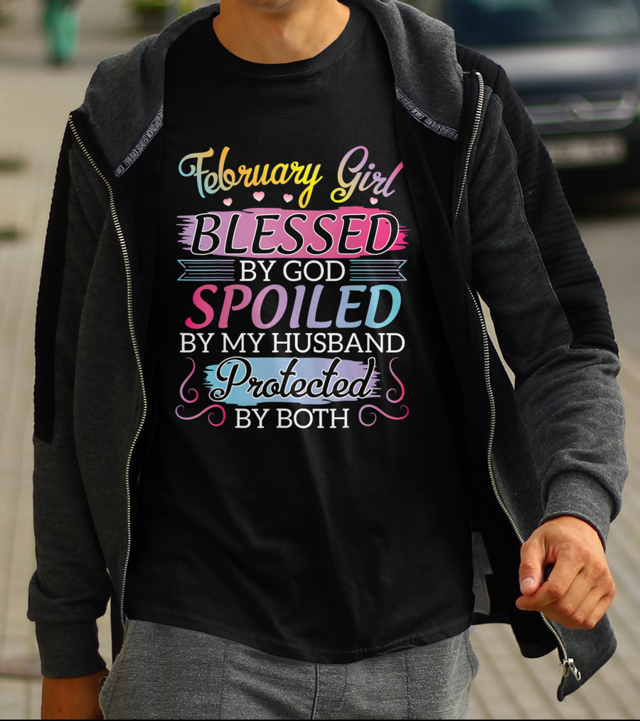 February Girl Blessed By God Spoiled By My Husband Protected By Both T-Shirt