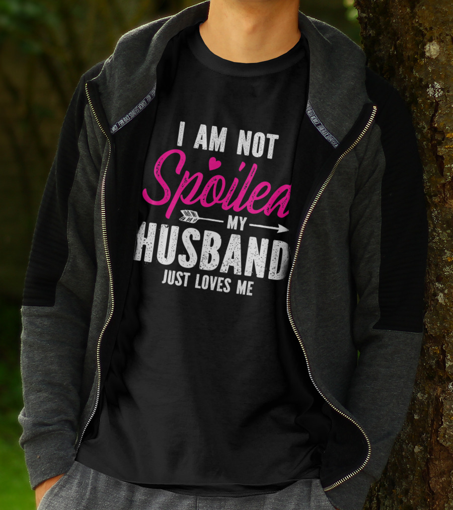 I Am Not Spoiled My Husband Just Loves Me With Pink Heart And Arrow T-Shirt