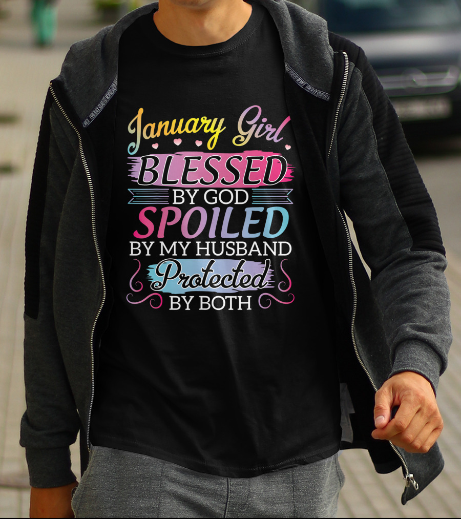 January Girl Blessed By God Spoiled By My Husband Protected By Both T-Shirt