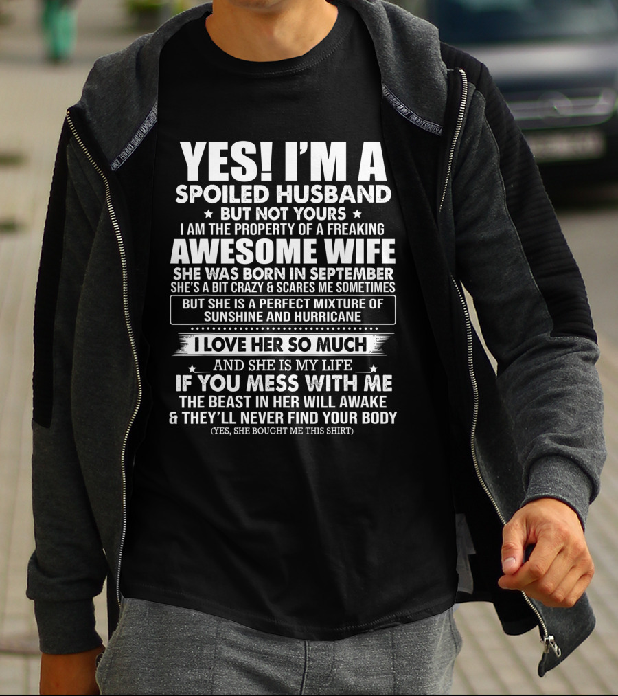 Yes Im A Spoiled Husband Property Awesome Wife Born September Bit Crazy Perfect Mixture Sunshine Hurricane T-Shirt