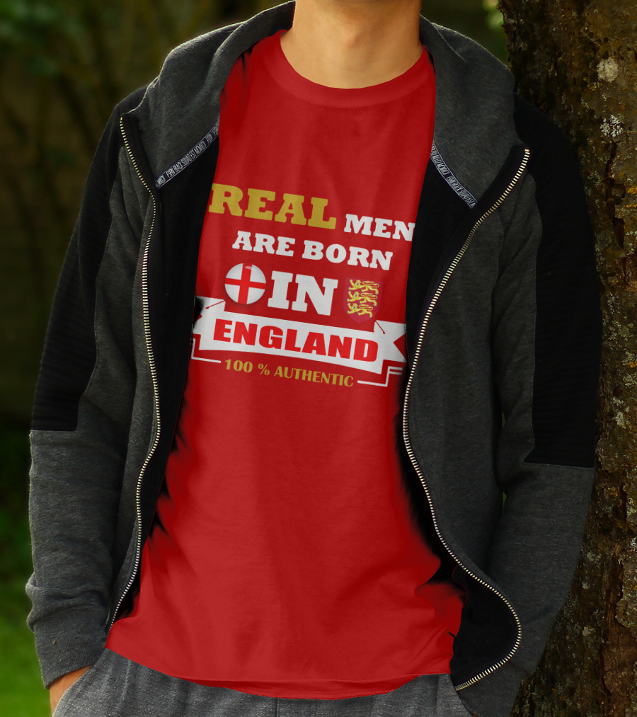 REAL MEN ARE BORN IN ENGLAND 100% AUTHENTIC T-Shirt
