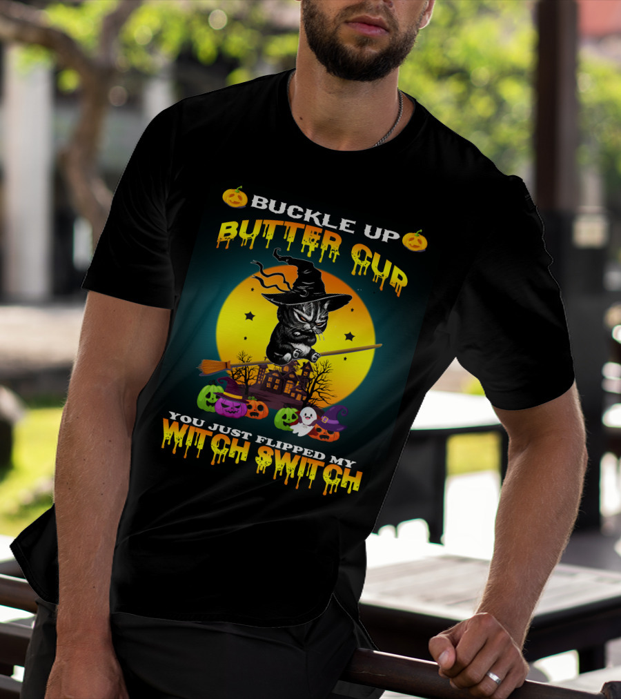 Buckle Up Buttercup You Just Flipped My Witch Switch Cat T-Shirt