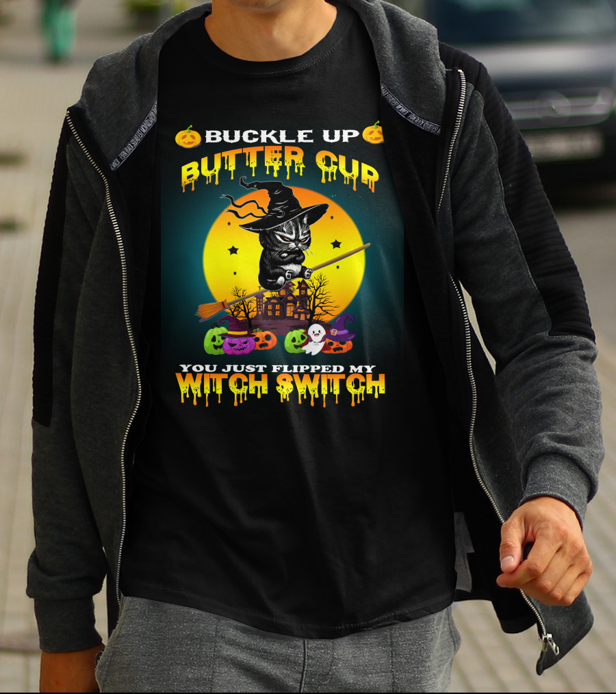 Buckle Up Buttercup You Just Flipped My Witch Switch Cat T-Shirt