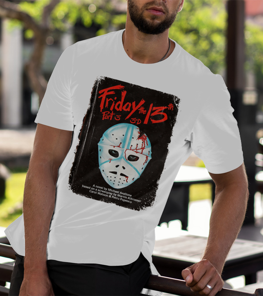 Friday The 13th Part 3 3-D Mask Michael Avallone Novel Screenplay Martin Kitrosser Carol Watson Petru Popescu T-Shirt
