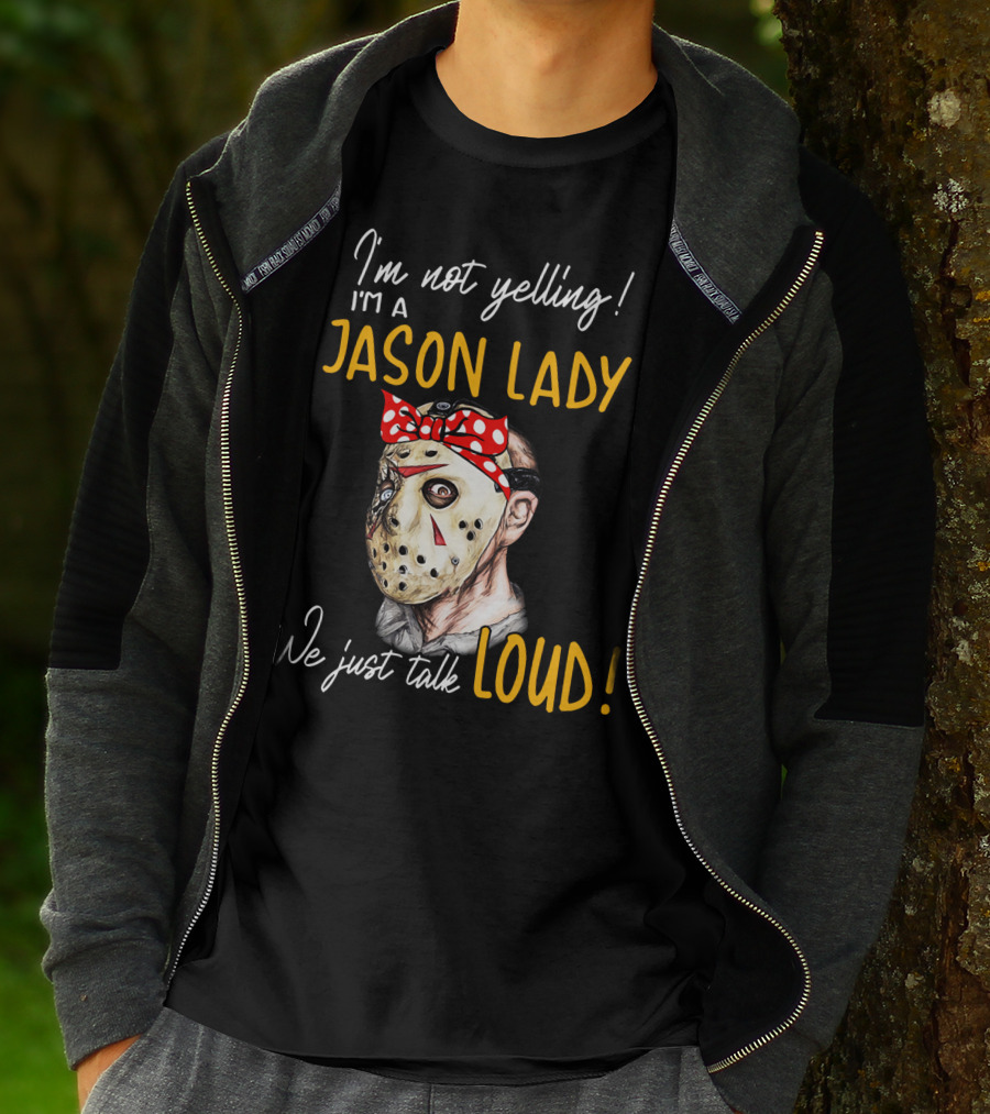 I'm Not Yelling I'm A Jason Lady We Just Talk Loud T-Shirt