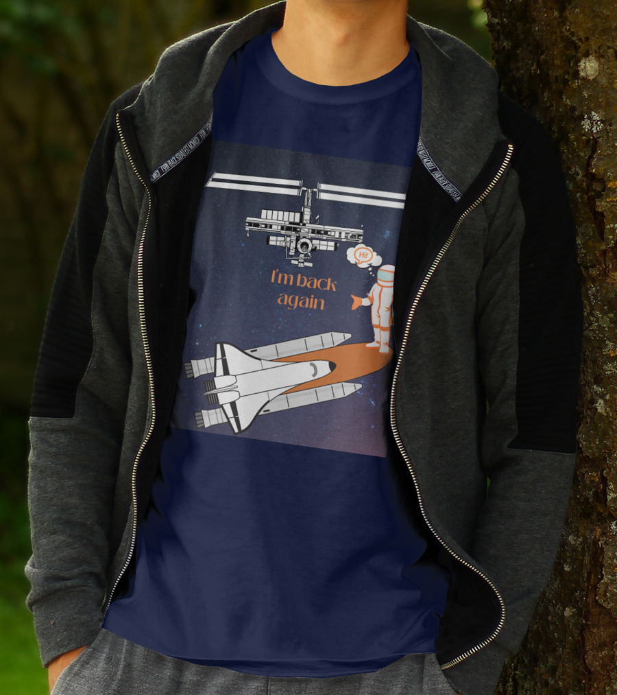 I'm Back Again Spaceship Astronaut Hi Space Station T-Shirt