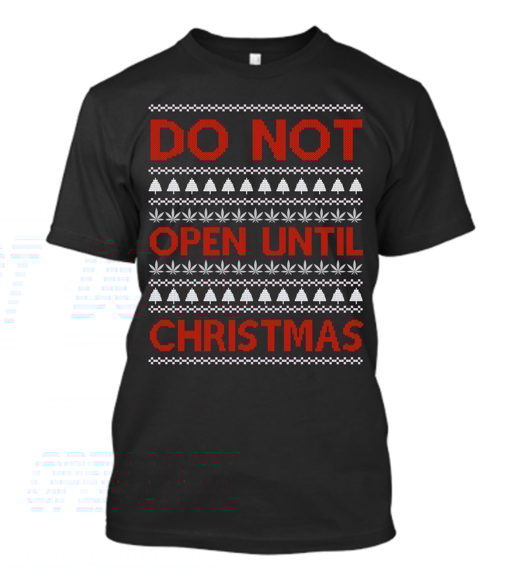 Do Not Open Until Christmas Ugly Sweater With Festive Trees And Leaf T-Shirt