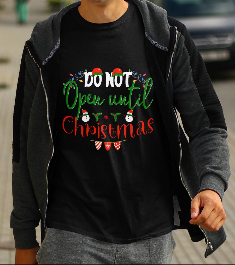 Do Not Open Until Christmas Santa Hats Snowmen Holly Lights T-Shirt
