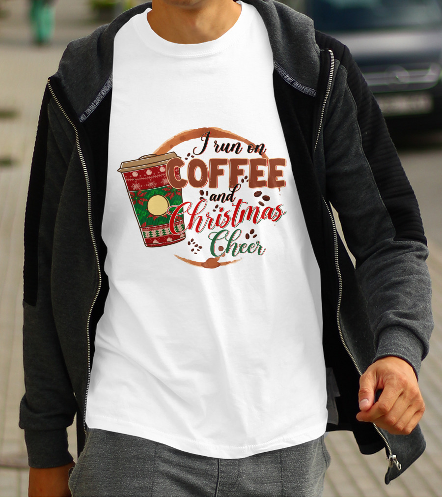 I Run On Coffee And Christmas Cheer Festive Holiday Coffee Cup T-Shirt