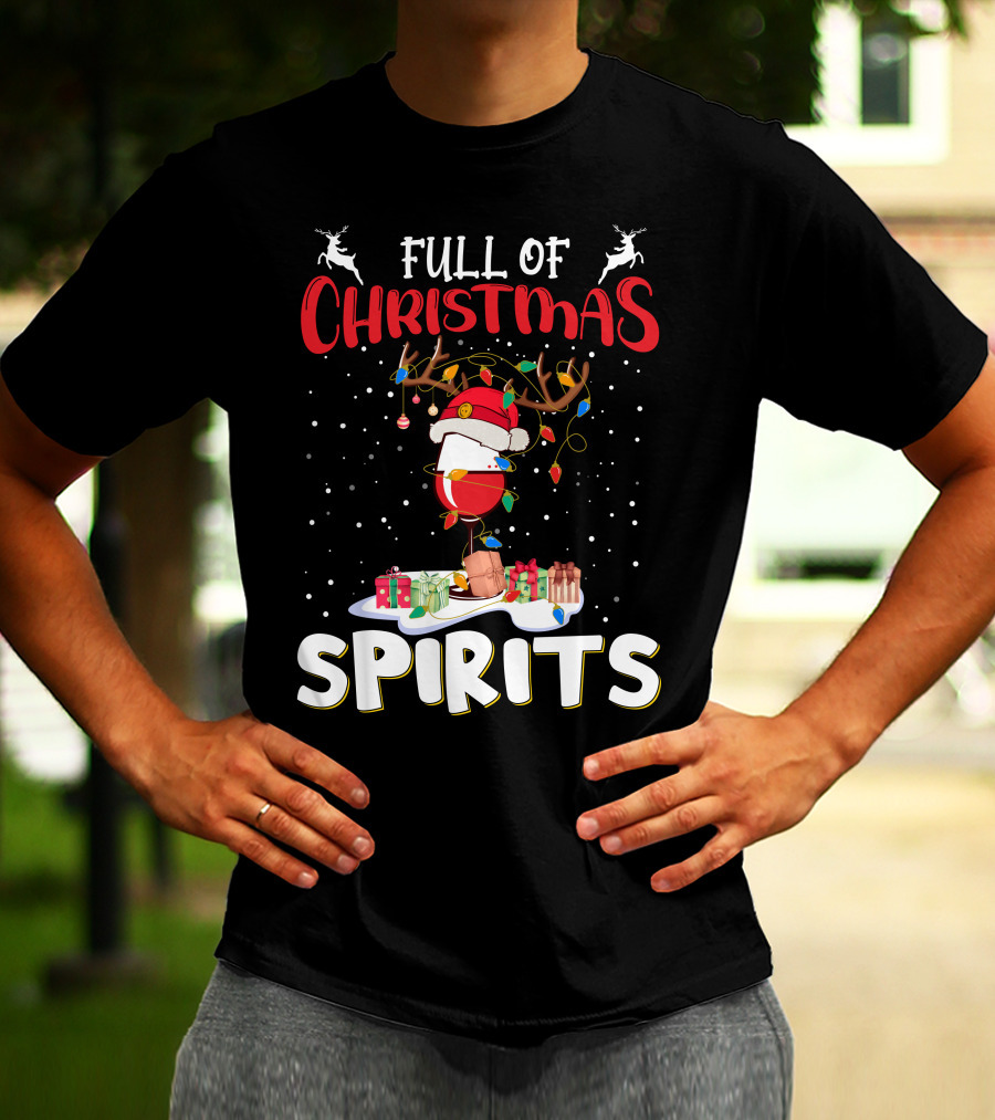 Full Of Christmas Spirits Reindeer Santa Hat Presents T-Shirt
