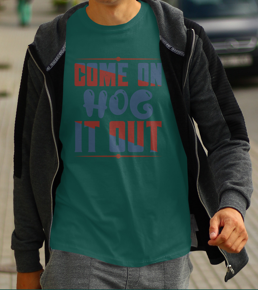 Come On Hog It Out Retro Block Lettering T-Shirt