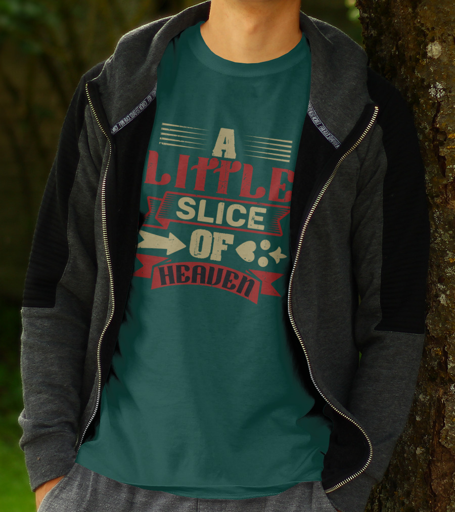 A Little Slice Of Heaven Decorative Text T-Shirt