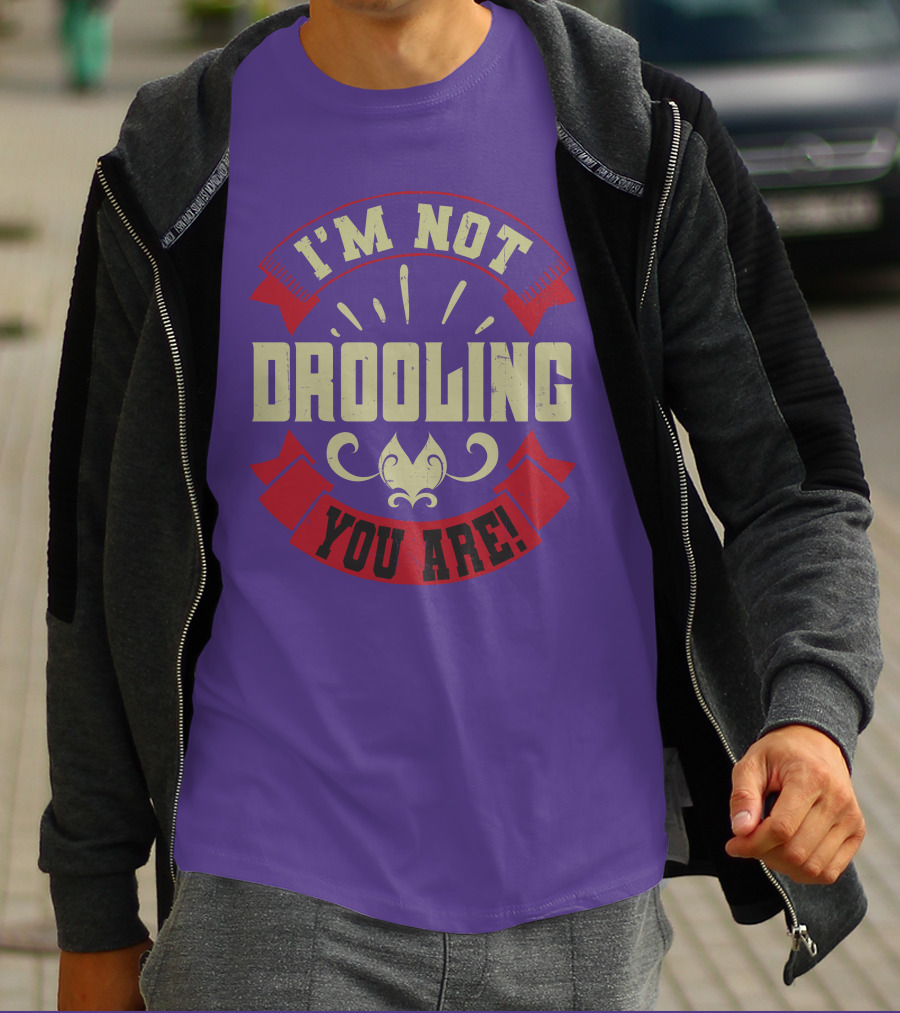 I'm Not Drooling You Are Vintage Style Banner And Fleur-De-Lis T-Shirt