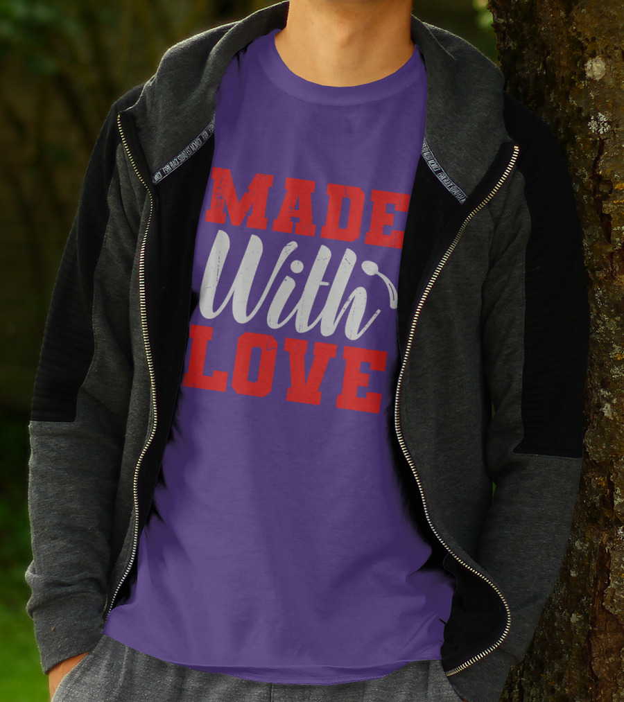 MADE With LOVE T-Shirt