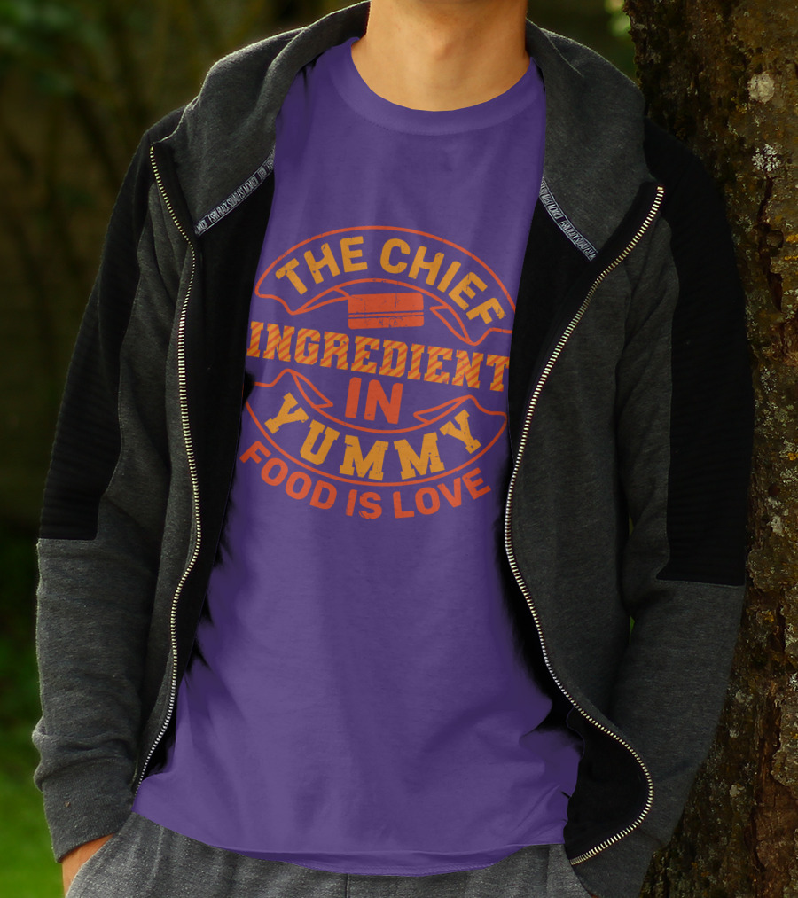 The Chief Ingredient In Yummy Food Is Love T-Shirt