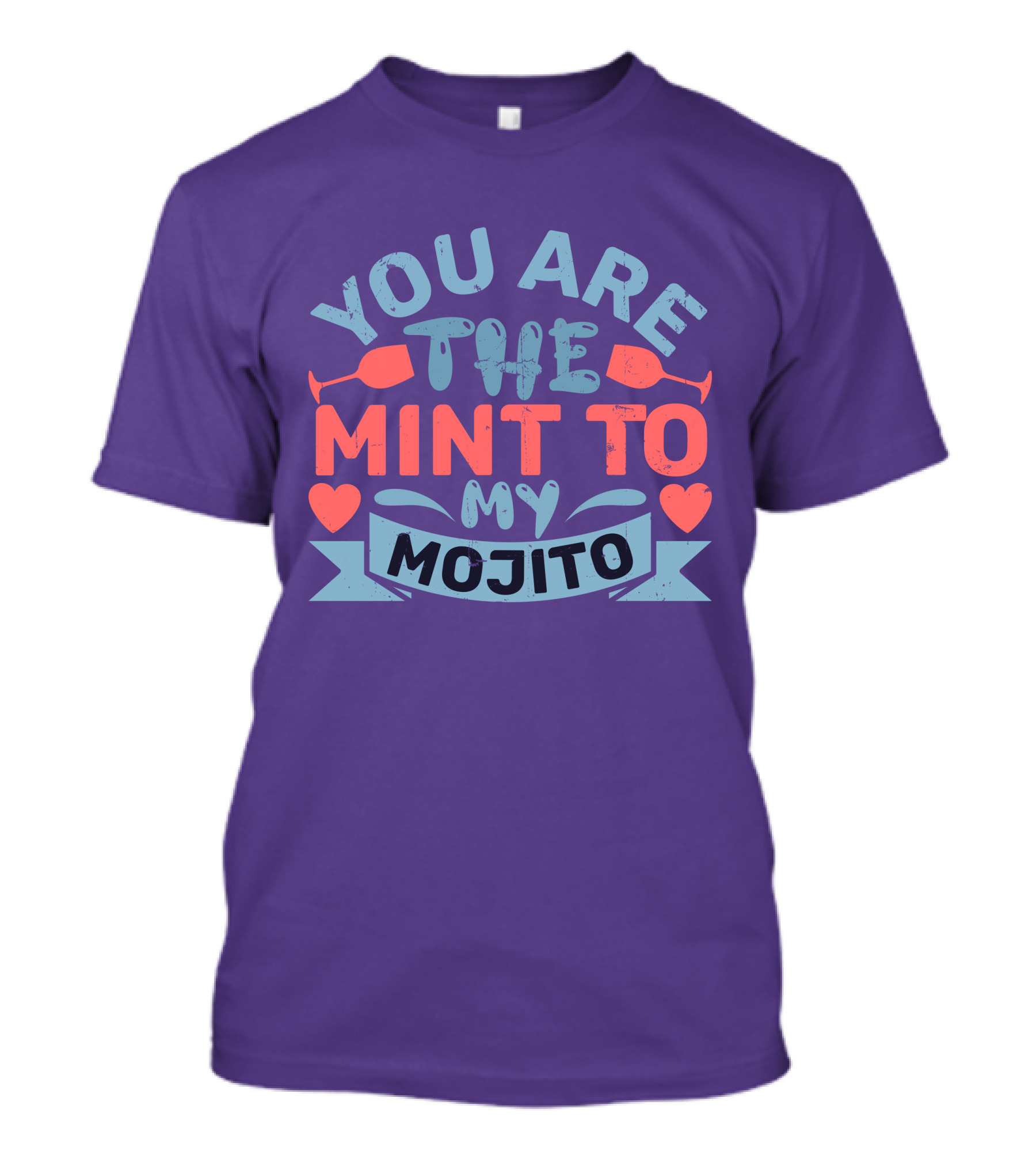 You Are The Mint To My Mojito Hearts And Glasses T-Shirt
