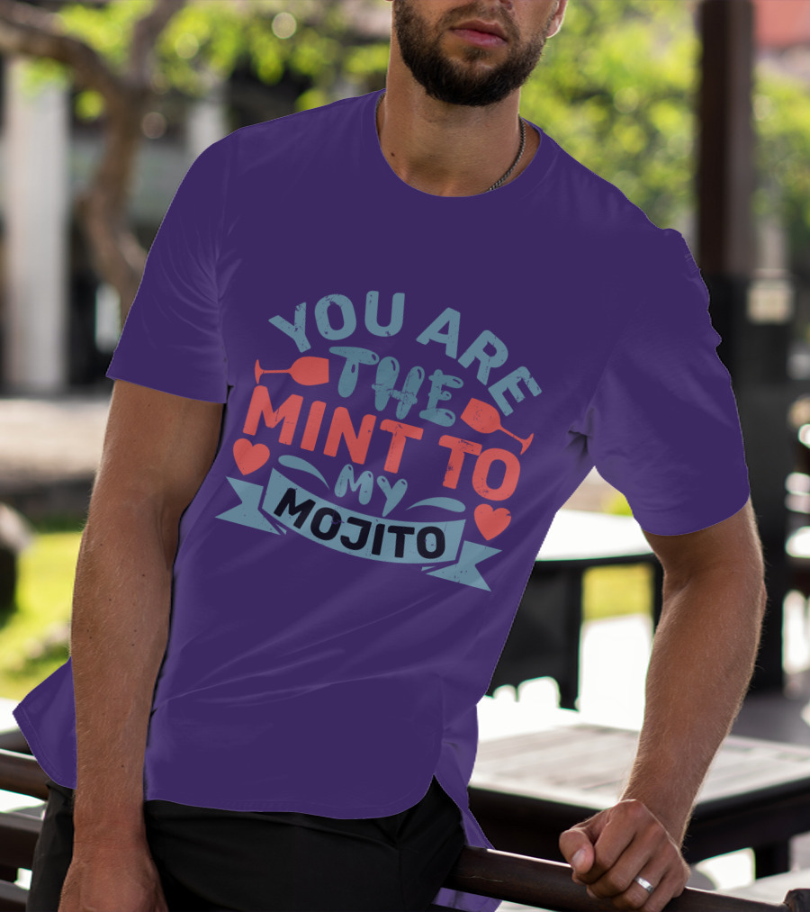 You Are The Mint To My Mojito Hearts And Glasses T-Shirt